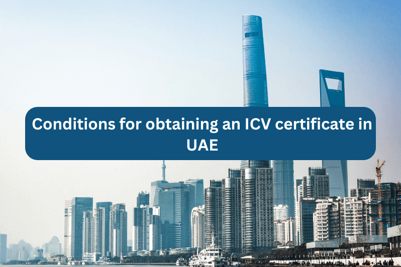 Conditions for obtaining an ICV certificate in UAE