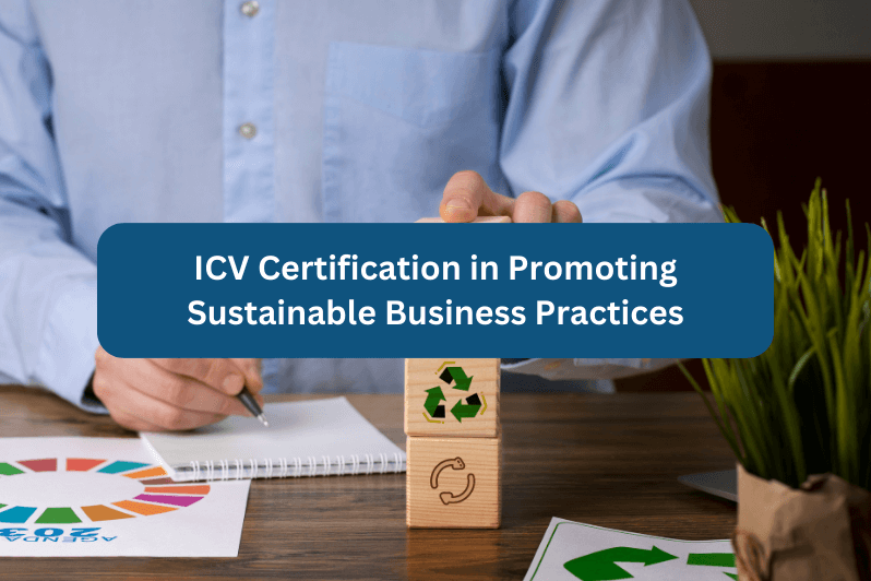 ICV Certification in Promoting Sustainable Business Practices