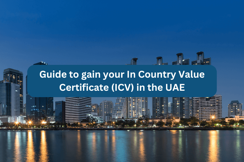 Guide to gain your In Country Value Certificate (ICV) in the UAE